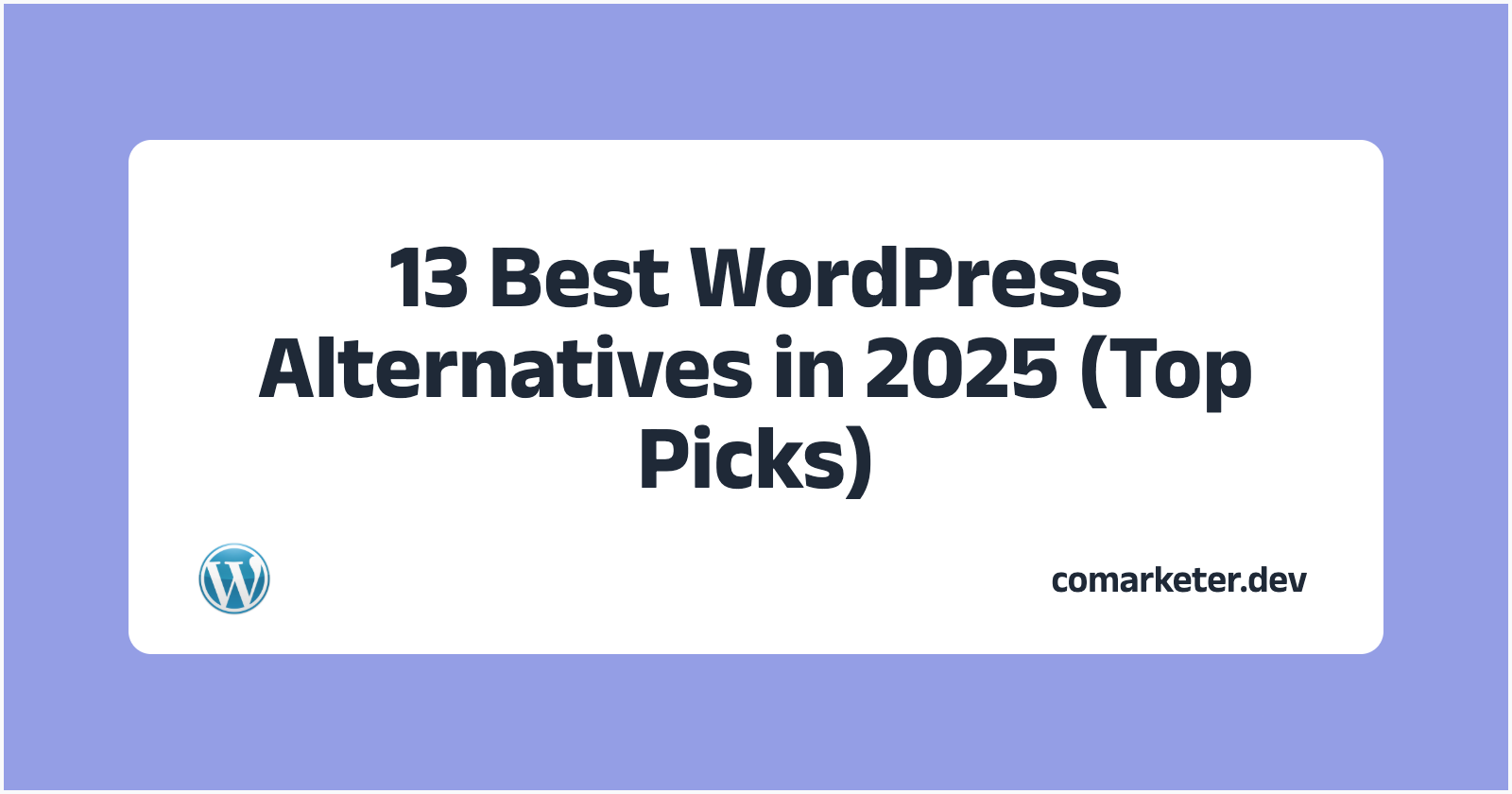 13 Best WordPress Alternatives in 2025 (Top Picks)